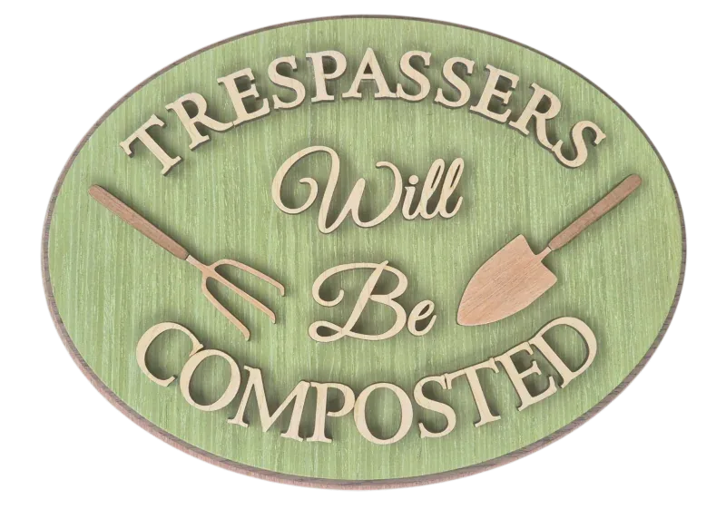 Trespassers Will Be Composted
